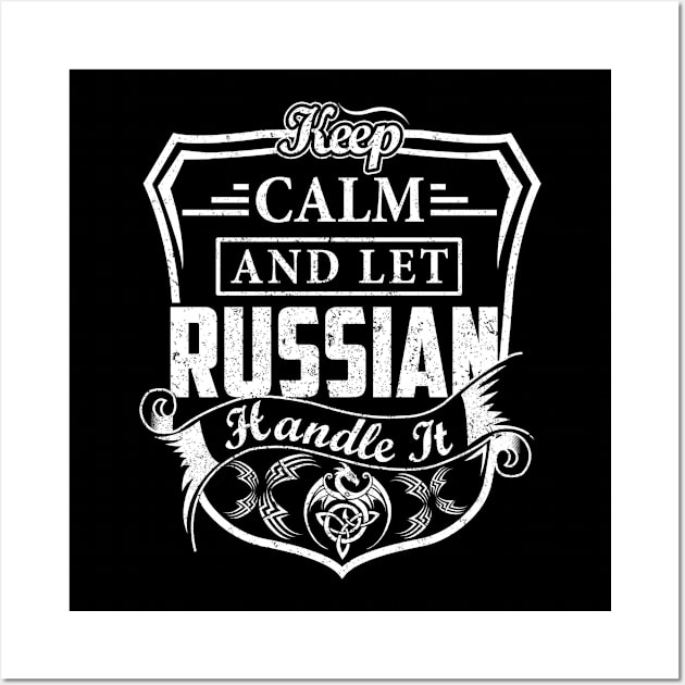 Keep Calm and Let RUSSIAN Handle It Wall Art by Jenni